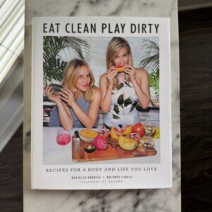 Eat Clean Play Dirty Cookbook by - White Cover